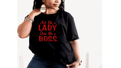 Act Like A Lady Drive Like A Boss